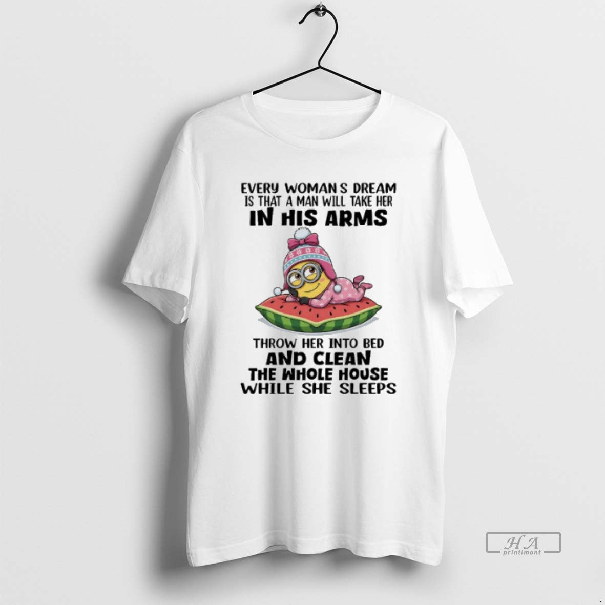 Official Minions Every Womans Dream Is That A Man Will Take Her In His Arms T-Shirts, Hoodie, Sweatshirt | AU18TeeNovaLab.com