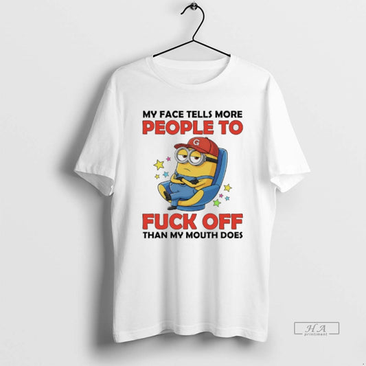 Official Minions My Face Tells More People To Fuck Off Than My Mouth Does T-Shirts, Hoodie, Sweatshirt | AU18TeeNovaLab.com