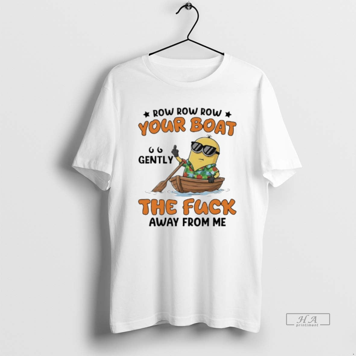 Official Minions Row Row Row Your Boat Gently The Fuck Away From Me T-Shirts, Hoodie, Sweatshirt | AU18TeeNovaLab.com