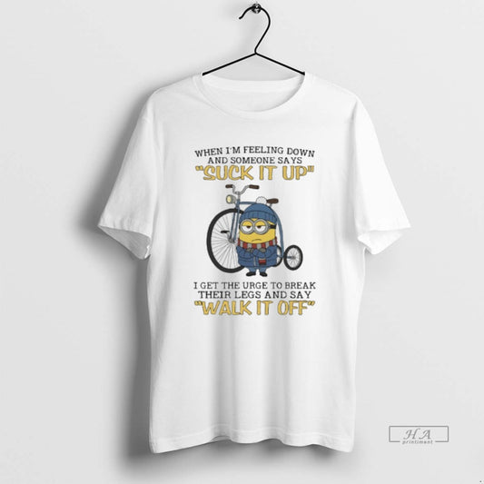 Official Minions When Im Feeling Down And Someone Says Suck It Up I Get The T-Shirts, Hoodie, Sweatshirt | AU18TeeNovaLab.com