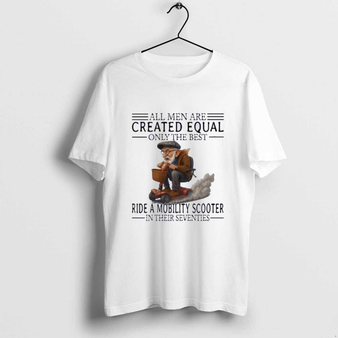 Official Mobility Scooter All Men Created Equal Only The Best T-Shirts, Hoodie, Sweatshirt | AU18TeeNovaLab.com