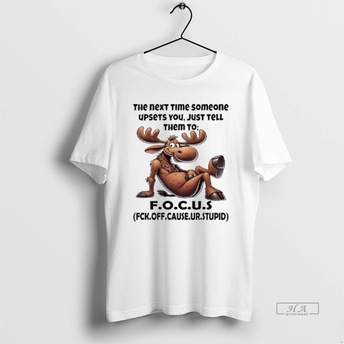 Official Moose Quote The Next Time Someone Upsets You Just Tell Them To F T-Shirts, Hoodie, Sweatshirt | AU18TeeNovaLab.com
