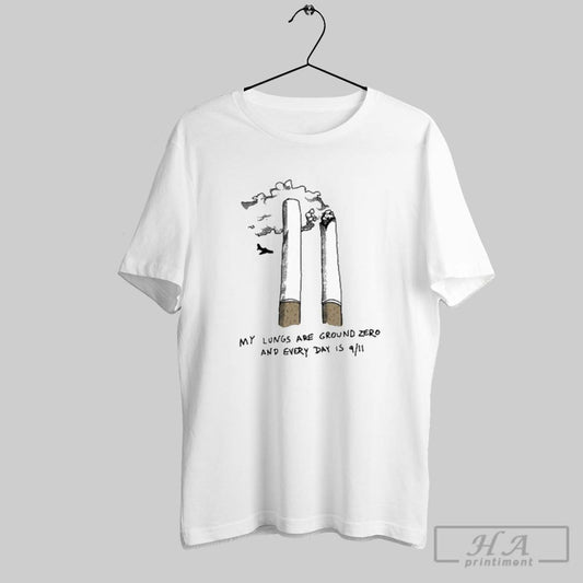 Official My Lungs Are Ground Zero And Every Day Is 9 11 Cigarettes