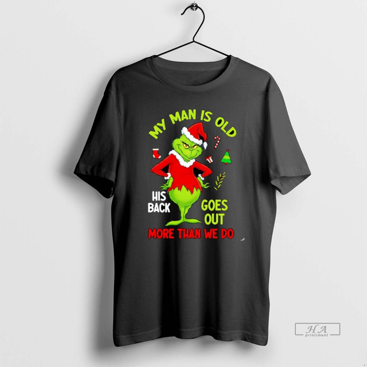 Official My Man Is Old His Back Goes Out More Than We Do Grinch Christmas T-Shirts, Hoodie, Sweatshirt | AU18TeeNovaLab.com