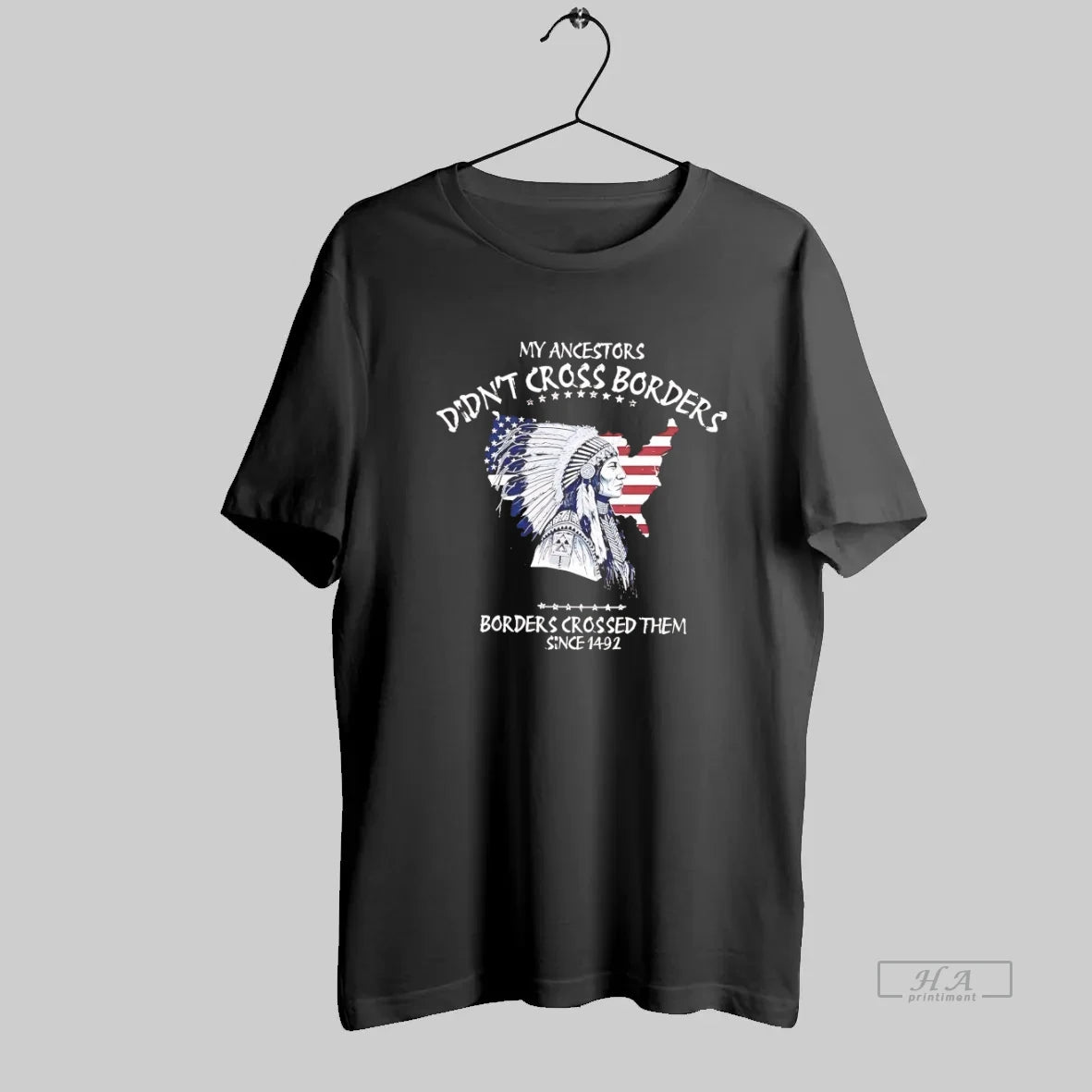 Official Native American My Ancestors Didnt Cross Borders Crossed Them Since 1492