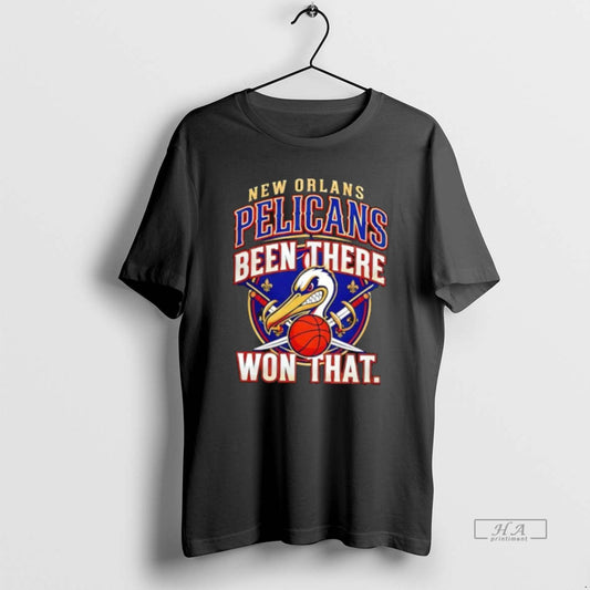 Official New Orleans Pelicans Been There Won That T-Shirts, Hoodie, Sweatshirt | AU18TeeNovaLab.com