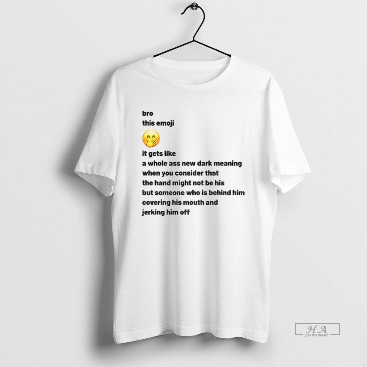 Official New Dark Meaning Bro This Emoji It Gets Like A Whole Ass New Dark T-Shirts, Hoodie, Sweatshirt | AU18TeeNovaLab.com