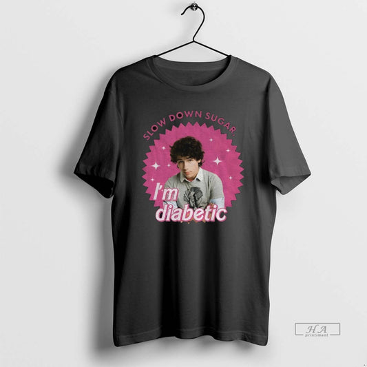 Official Nick Jonas Nick Slow Down Sugar Im Diabetic T-Shirts, Hoodie, Sweatshirt | AU18TeeNovaLab.com