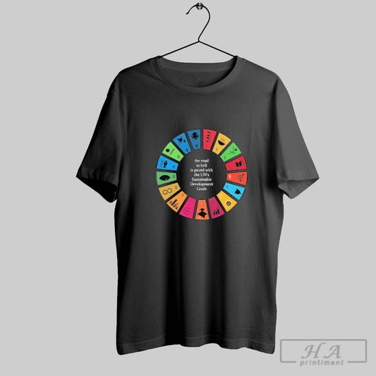 Official Official The Road To Hell Is Paved With The Uns Sustainable Development Goals Shirts