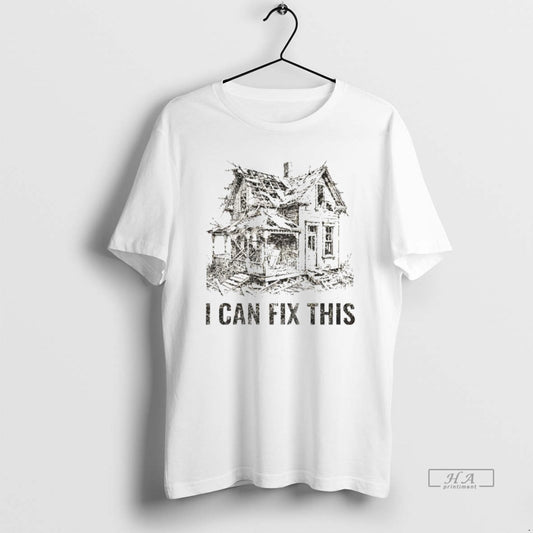 Official Old House Renovation I Can Fix This T-Shirts, Hoodie, Sweatshirt | AU18TeeNovaLab.com