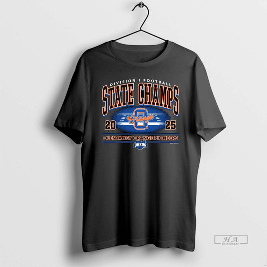 Official Olentangy Orange Pioneers 2025 Football D1 State Champions T-Shirts, Hoodie, Sweatshirt | AU18TeeNovaLab.com