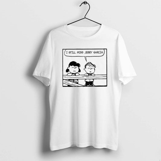 Official Peanuts And Jerry Garcia I Still Miss Jerry Garcia T-Shirts, Hoodie, Sweatshirt | AU18TeeNovaLab.com