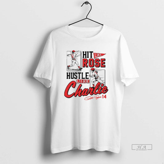 Official Pete Rose Hit Like Pete Hustle Like Charlie T-Shirts, Hoodie, Sweatshirt | AU18TeeNovaLab.com