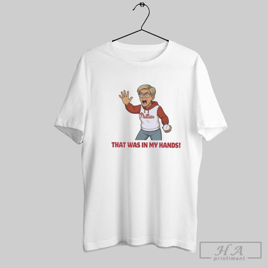 Official Phillies Karen That Was In My Hands T-Shirts, Hoodie, Sweatshirt | AU18TeeNovaLab.com