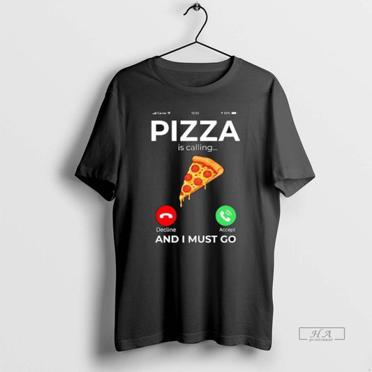 Official Pizza Is Calling And I Must Go T-Shirts, Hoodie, Sweatshirt | AU18TeeNovaLab.com