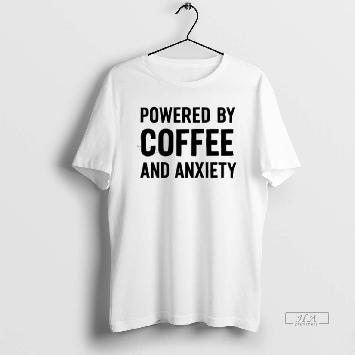 Official Powered By Coffee And Anxiety T-Shirts, Hoodie, Sweatshirt | AU18TeeNovaLab.com