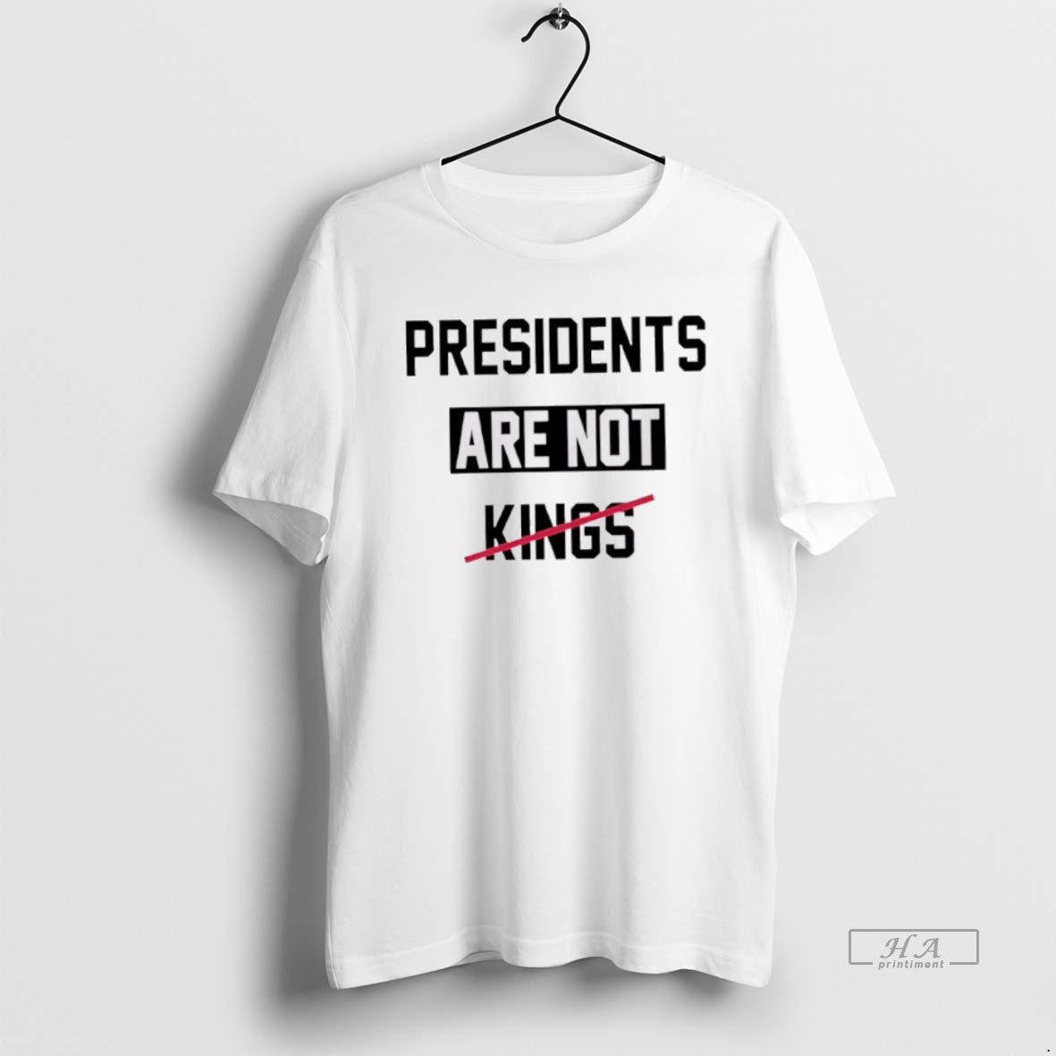 Official Presidents Are Not Kings Trump