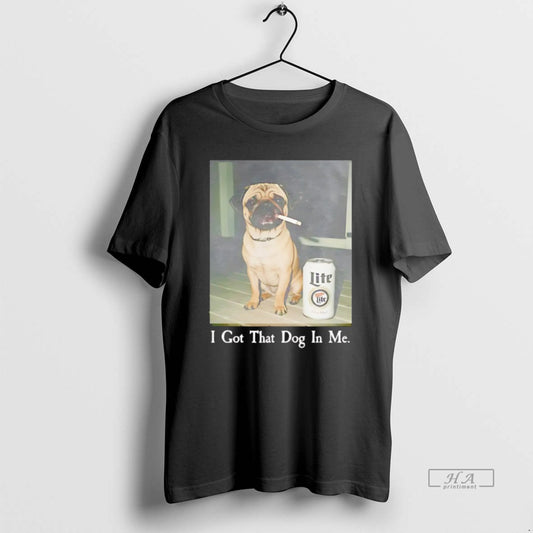 Official Pug Smoking Beer I Got That Dog In Me T-Shirts, Hoodie, Sweatshirt | AU18TeeNovaLab.com