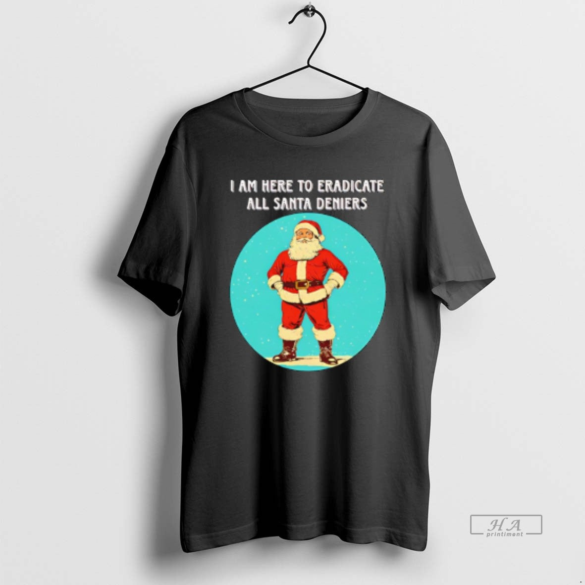 Official Santa I Am Here To Eradicate All Santa Deniers T-Shirts, Hoodie, Sweatshirt | AU18TeeNovaLab.com