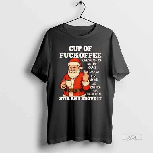 Official Santa Middle Finger Cup Of Fuckoffee Stir And Shove It Christmas T-Shirts, Hoodie, Sweatshirt | AU18TeeNovaLab.com