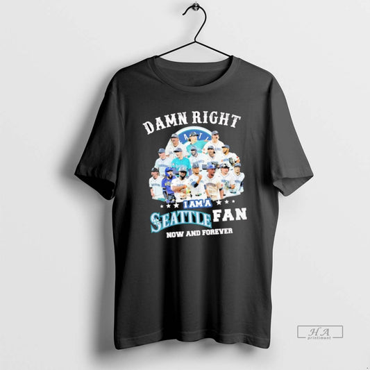 Official Seattle Mariners Damn Right Seattle Fan Now And Forever