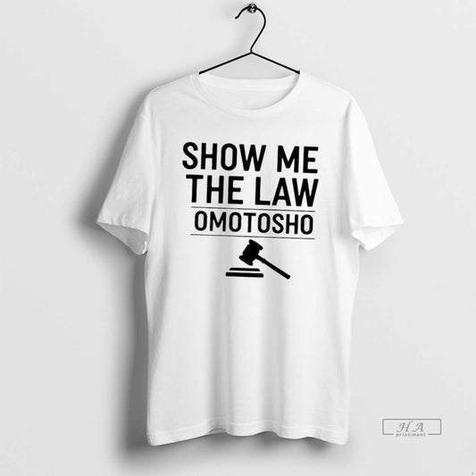 Official Show Me The Law Omotosho T-Shirts, Hoodie, Sweatshirt | AU18TeeNovaLab.com