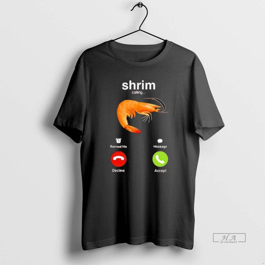 Official Shrimp Calling Phone Screen Decline Or Accept T-Shirts, Hoodie, Sweatshirt | AU18TeeNovaLab.com