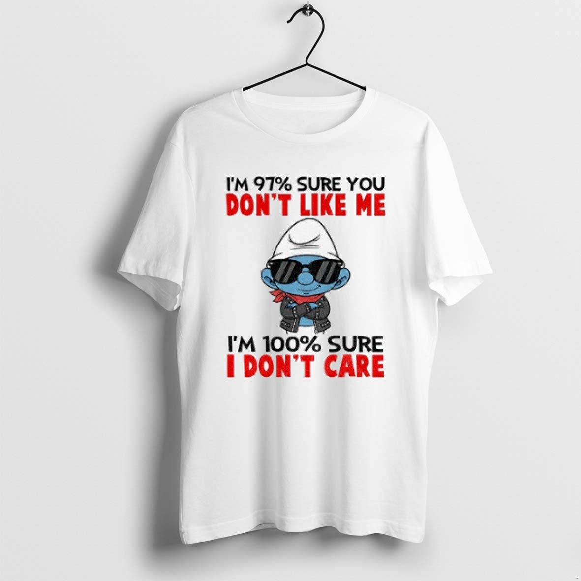 Official Smurf Im 97 Sure You Dont Like Me Im 100 Sure I Dont Care T-Shirts, Hoodie, Sweatshirt | AU18TeeNovaLab.com