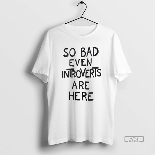 Official So Bad Even Introverts Are Here