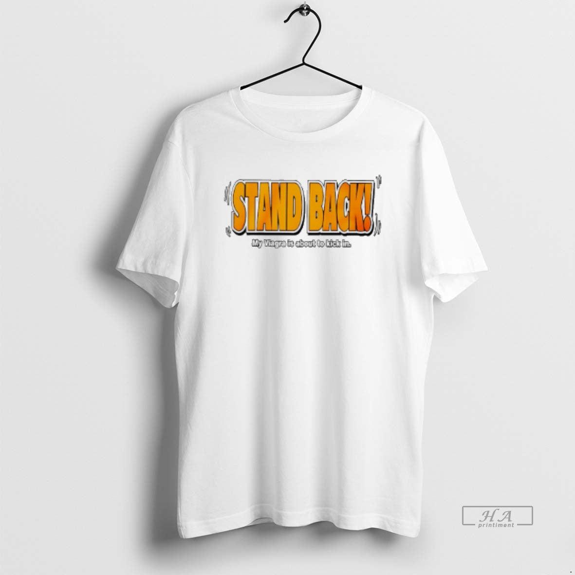 Official Stand Back My Viagra Is About To Kick In T-Shirts, Hoodie, Sweatshirt | AU18TeeNovaLab.com