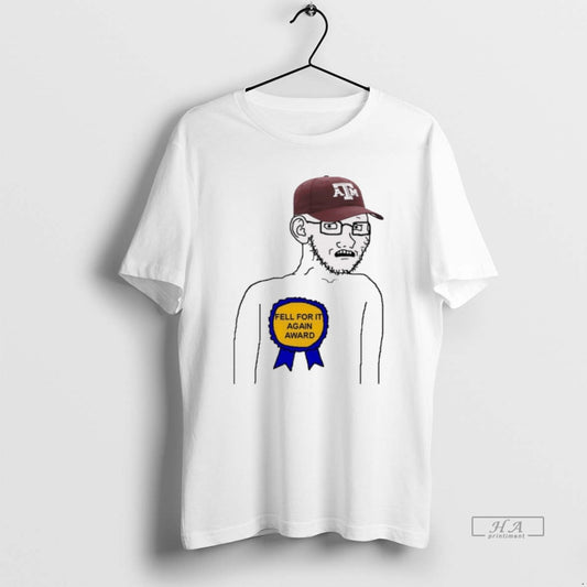 Official Texas Am Aggies Fell For It Again Award Meme T-Shirts, Hoodie, Sweatshirt | AU18TeeNovaLab.com