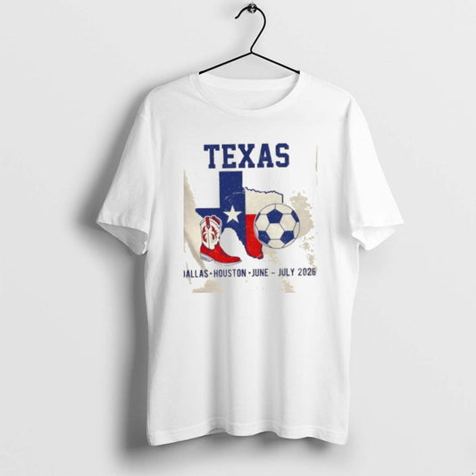 Official Texas Soccer Dallas Houston June July 2026 T-Shirts, Hoodie, Sweatshirt | AU18TeeNovaLab.com