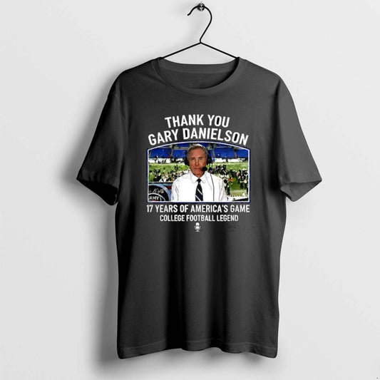 Official Thank You Gary Danielson Football Analyst 17 Years Of Americas Game College Football Legend T-Shirts, Hoodie,...