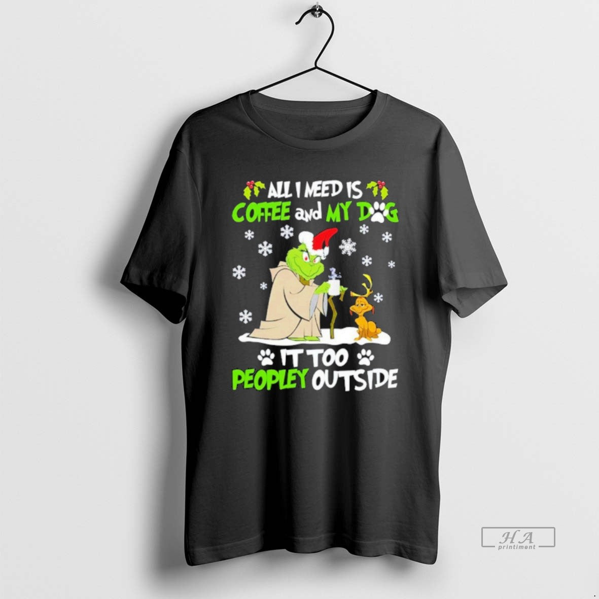 Official The Grinch All I Need Is Coffee And My Dog It Too Peopley Outside