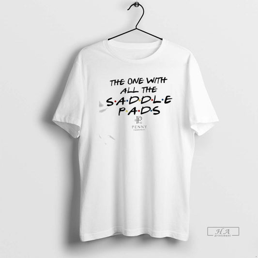 Official The One With All The Saddle Pads Tv Show Friends T-Shirts, Hoodie, Sweatshirt | AU18TeeNovaLab.com