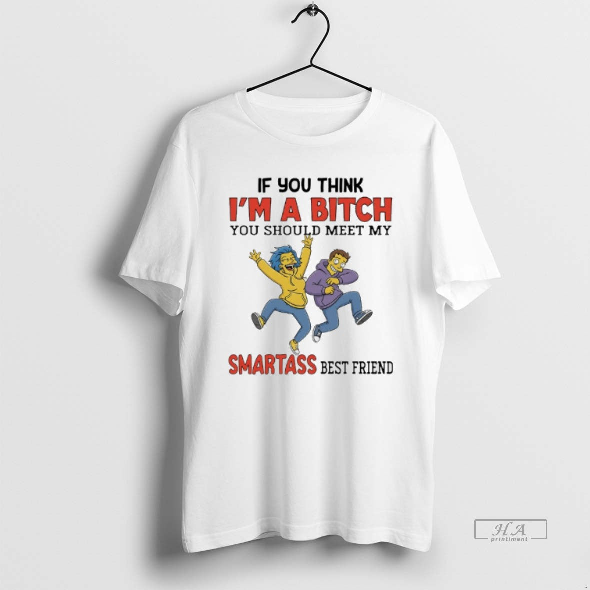 Official The Simpsons If You Think Im A Bitch You Should Meet My Smartass Best T-Shirts, Hoodie, Sweatshirt