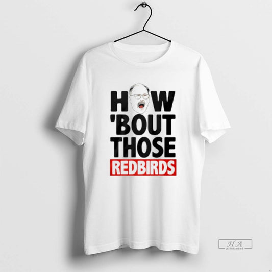 Official The Spack Stache How Bout Those Redbirds Funny T-Shirts, Hoodie, Sweatshirt | AU18TeeNovaLab.com