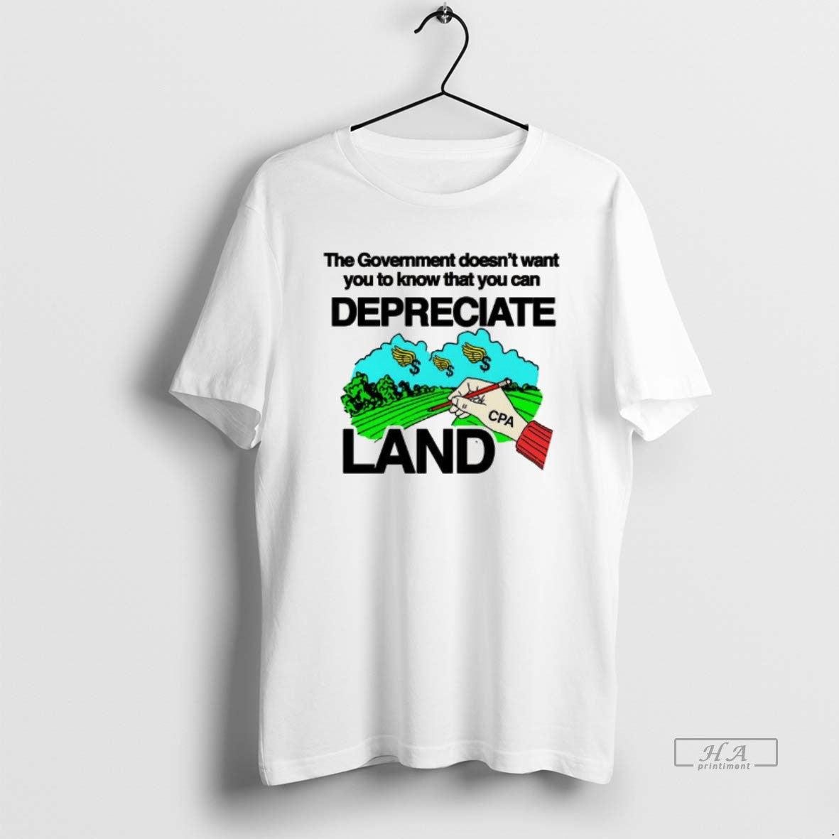 Official The Government Doesnt Want You To Know That You Can Depreciate Land T-Shirts, Hoodie, Sweatshirt