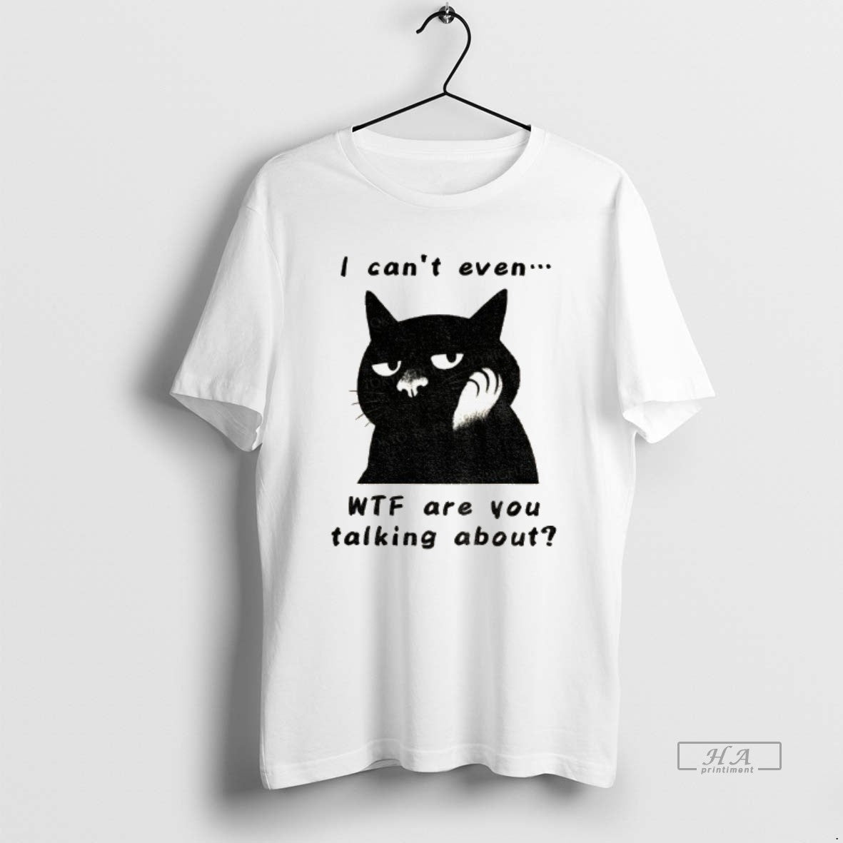 Official The Speechless Cat I Cant Even Wtf Are You Talking About