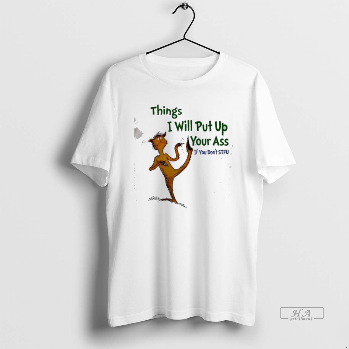 Official Things I Will Put Up Your Ass If You Dont Stfu T-Shirts, Hoodie, Sweatshirt | AU18TeeNovaLab.com