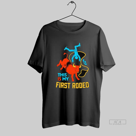 Official This Is My First Rodeo