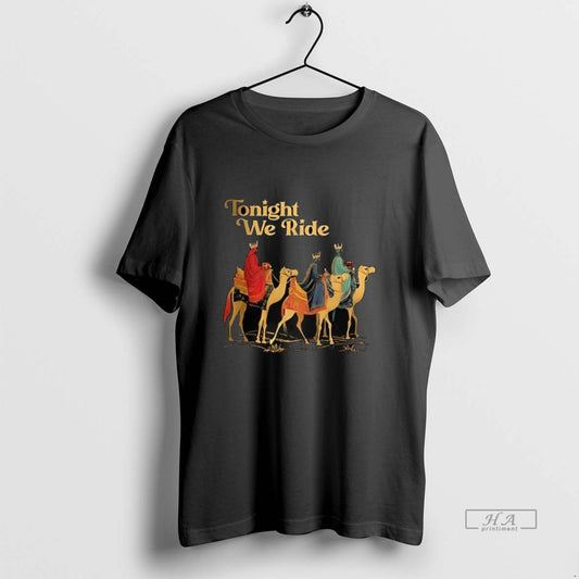 Official Three Wise Men Riding Camels Tonight We Ride Christmas T-Shirts, Hoodie, Sweatshirt | AU18TeeNovaLab.com