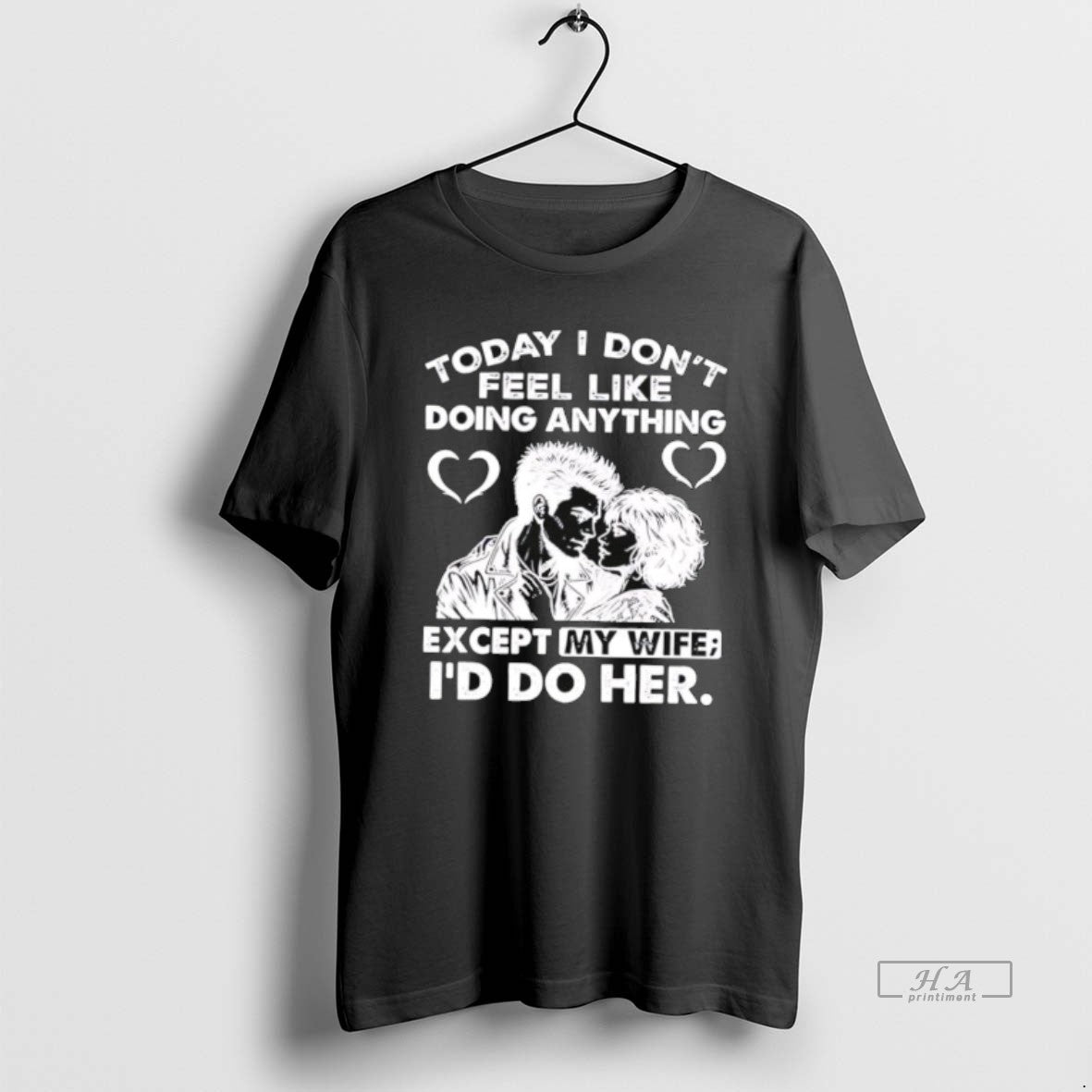 Official Today I Dont Feel Like Doing Anything Except My Wife Id Do Her T-Shirts, Hoodie, Sweatshirt | AU18TeeNovaLab.com