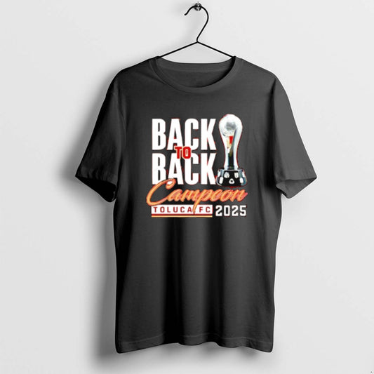 Official Toluca Fc Campeones Champions Liga Mx 2025 Back To Back Trophy T-Shirts, Hoodie, Sweatshirt | AU18TeeNovaLab.com