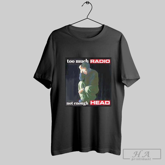 Official Too Much Radio Not Enough Head