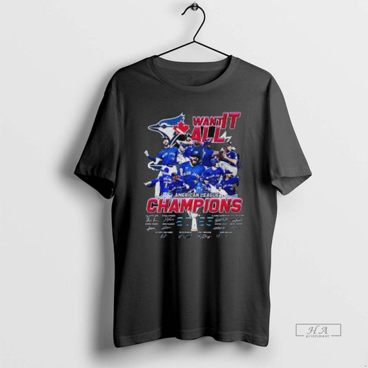 Official Toronto Blue Jays Want It All American League Champions 2025 Signature
