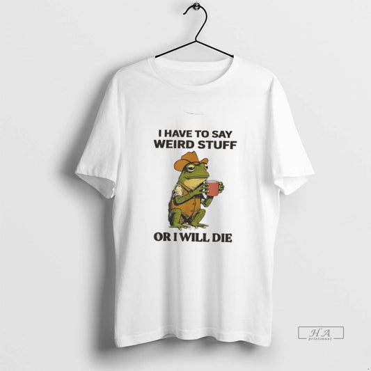 Official Trendy Frog Hat And Vest I Have To Say Weird Stuff Or I Will