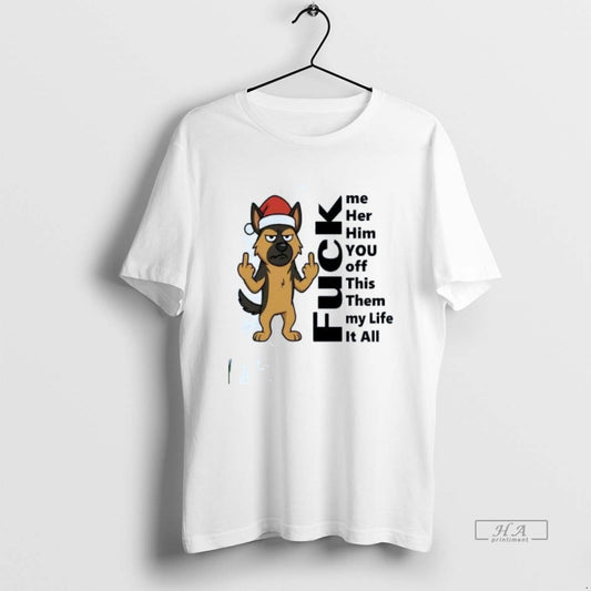 Official Trendy German Shepherd Middle Finger Fuck Me Her Him You Off This Them My
