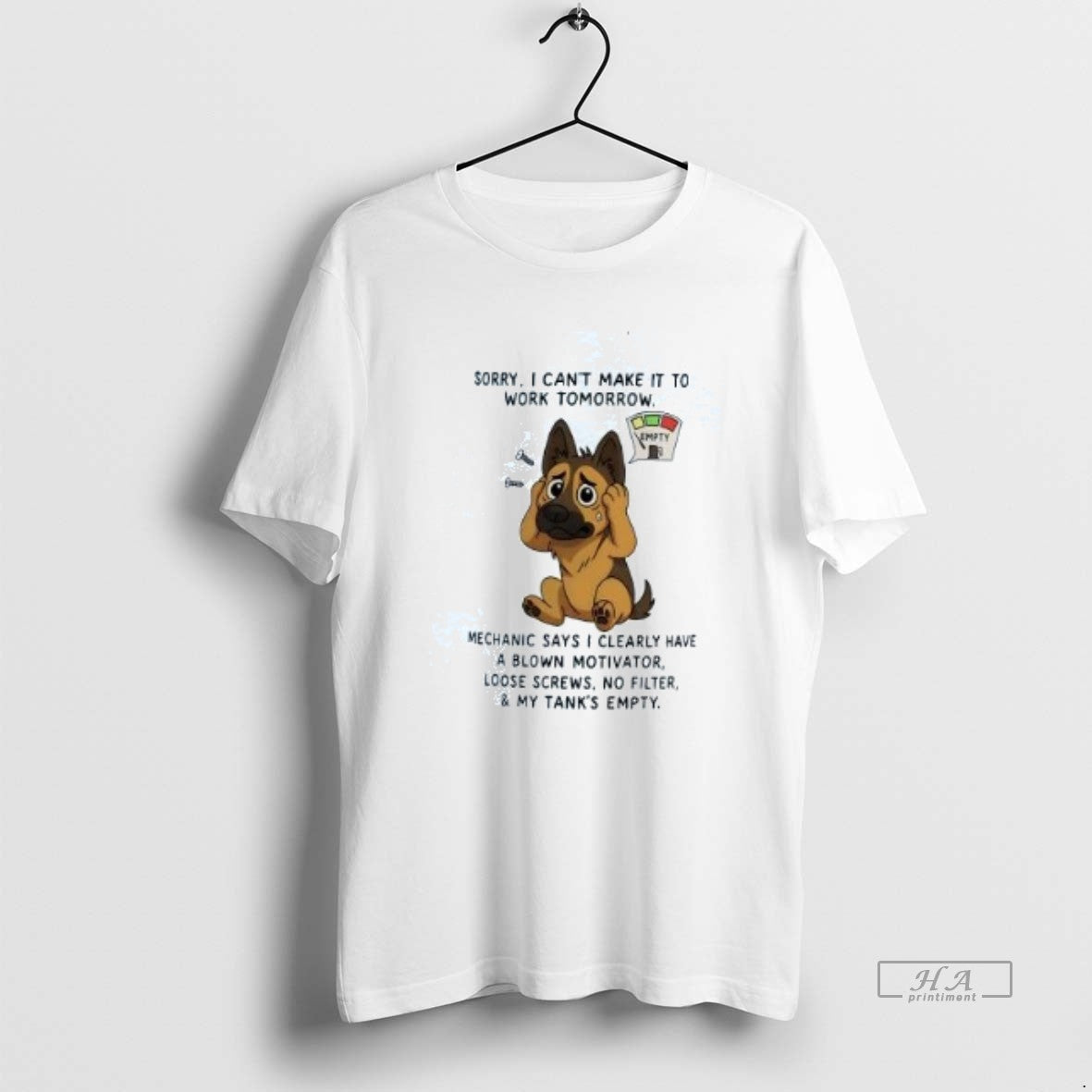 Official Trendy German Shepherd Sorry I Cant Make It To Work Tomorrow My Tanks Empty