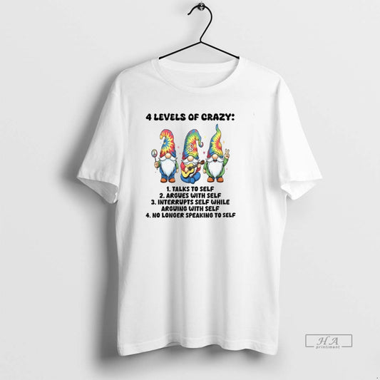 Official Trendy Gnome 4 Levels Of Crazy Talks To Self Argues With Self Interrupts Self T-Shirts, Hoodie, Sweatshirt